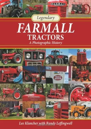 $PDF$/READ/DOWNLOAD Legendary Farmall Tractors: A Photographic History