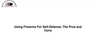 using firearms for self defense the pros and cons