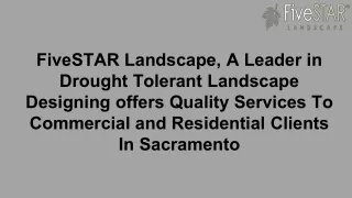 FiveSTAR Landscape, A Leader in Drought Tolerant Landscape Designing offers Quality Services To Commercial and Residenti