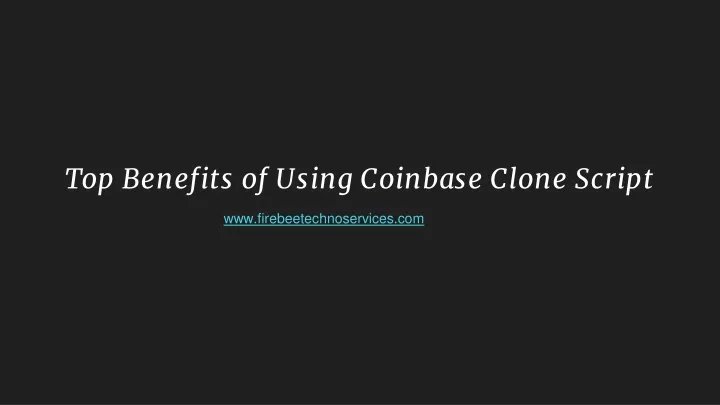 top benefits of using coinbase clone script