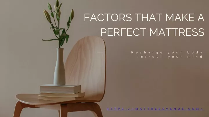 factors that make a perfect mattress