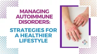 Managing Autoimmune Disorders Strategies for a Healthier Lifestyle