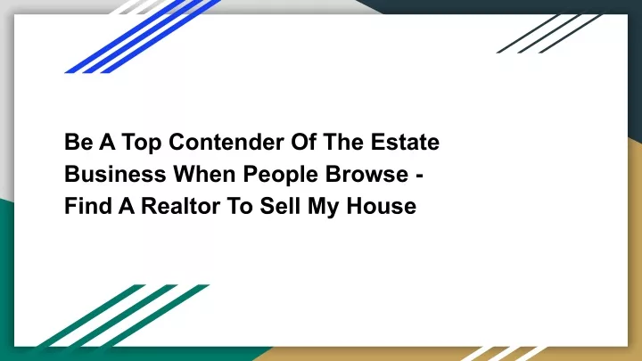 be a top contender of the estate business when