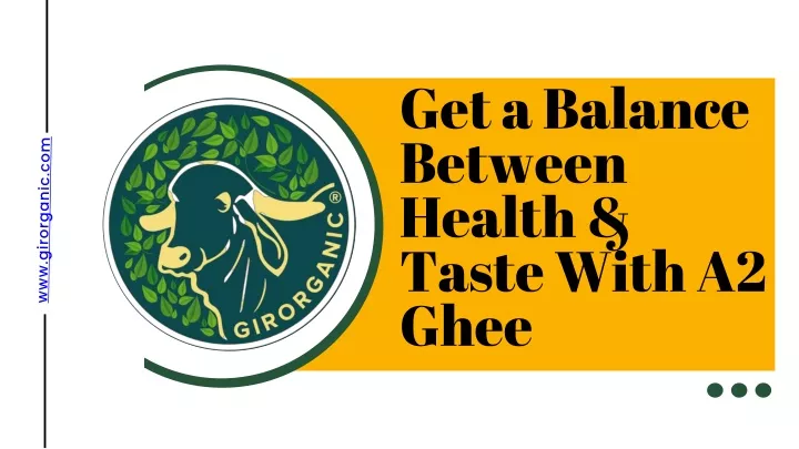 get a balance between health taste with a2 ghee