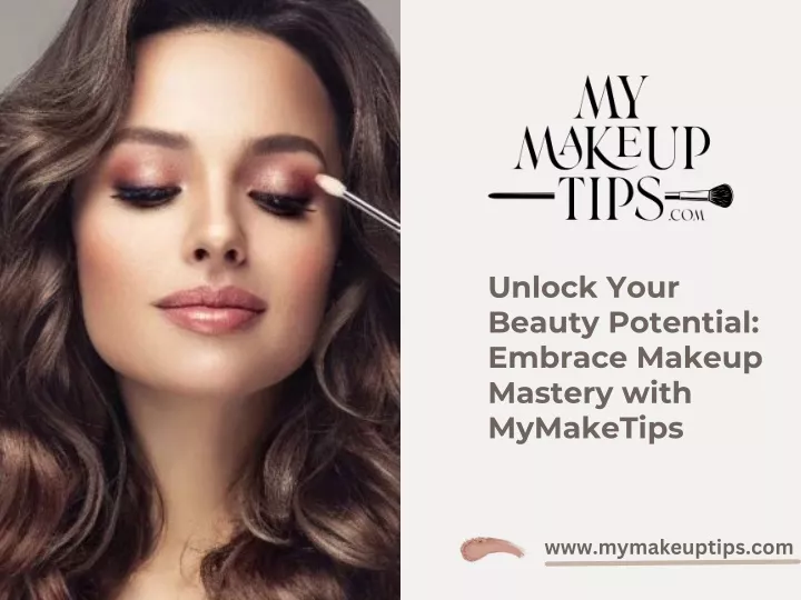 PPT - Unlock Your Beauty Potential Embrace Makeup Mastery with 