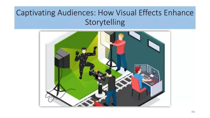 captivating audiences how visual effects enhance storytelling
