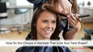 How do you choose a hairstyle that suits your face shape