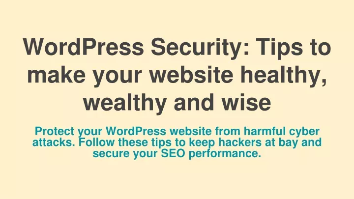wordpress security tips to make your website healthy wealthy and wise
