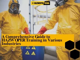 A Comprehensive Guide to HAZWOPER Training in Various Industries
