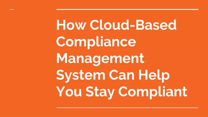 how cloud based compliance management system can help you stay compliant