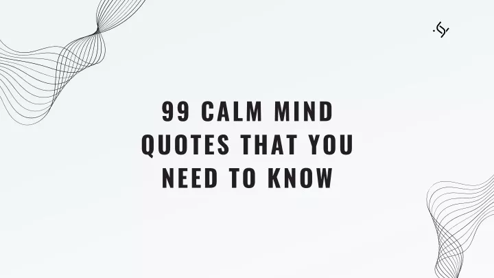 99 calm mind quotes that you need to know