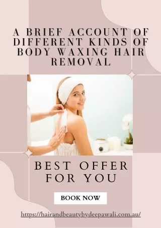 A BRIEF ACCOUNT OF DIFFERENT KINDS OF BODY WAXING HAIR REMOVAL