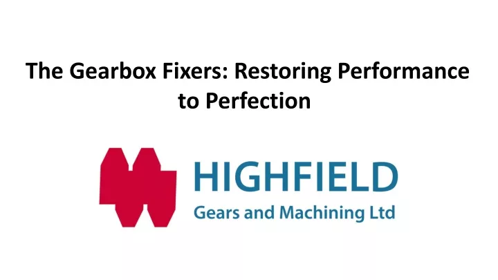 the gearbox fixers restoring performance
