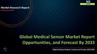 Medical Sensor Market Report Opportunities, and Forecast By 2033