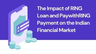The Impact of RING Loan and PaywithRING Payment on the Indian Financial Market