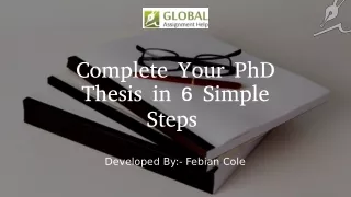 Complete Your PhD Thesis in 6 Simple Steps 