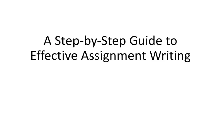 a step by step guide to effective assignment