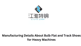 Manufacturing Details About Bulb Flat and Track Shoes for Heavy Machines