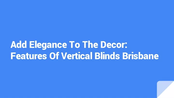 add elegance to the decor features of vertical blinds brisbane