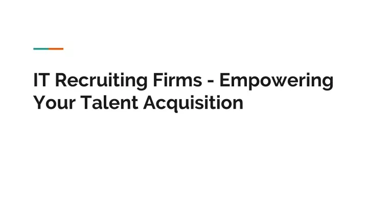 it recruiting firms empowering your talent acquisition