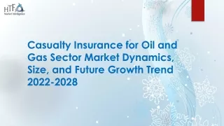 Casualty Insurance for Oil and Gas Sector Market