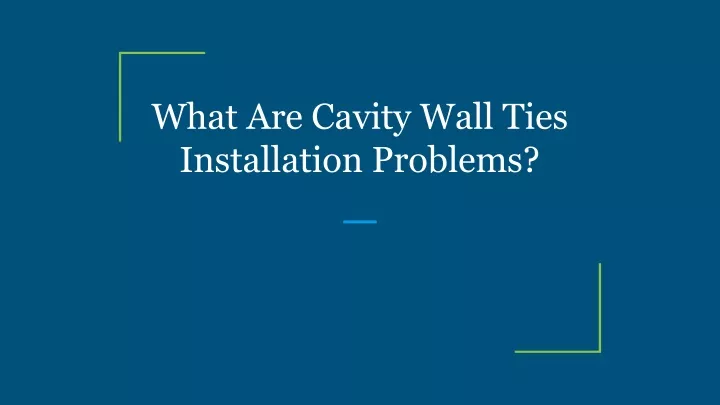 what are cavity wall ties installation problems