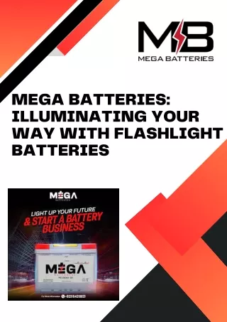 Mega Batteries Illuminating Your Way with Flashlight Batteries