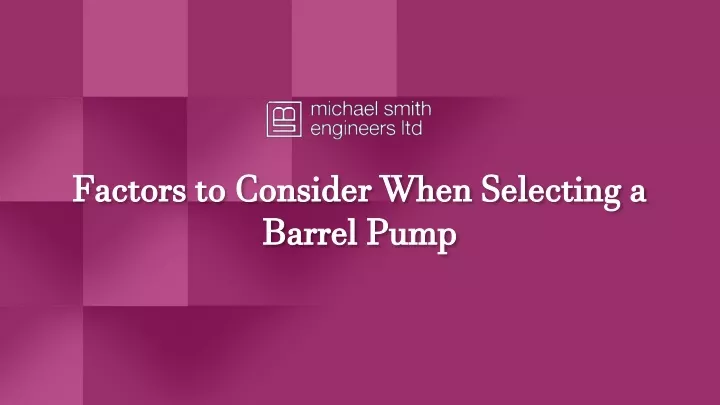 factors to consider when selecting a barrel pump