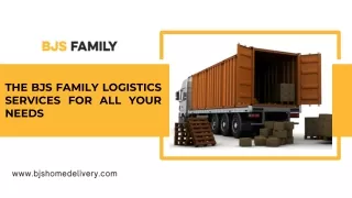 The BJS Family Logistics Services for All Your Needs