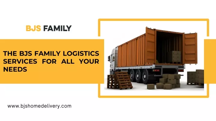 the bjs family logistics services for all your