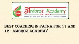 Best Coaching In Patna For 11 And 12 - Ambroz Academy