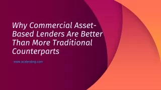 Why Commercial Asset-Based Lenders Are Better Than More Traditional Counterparts