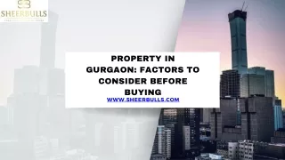 Property in Gurgaon Factors to Consider Before Buying