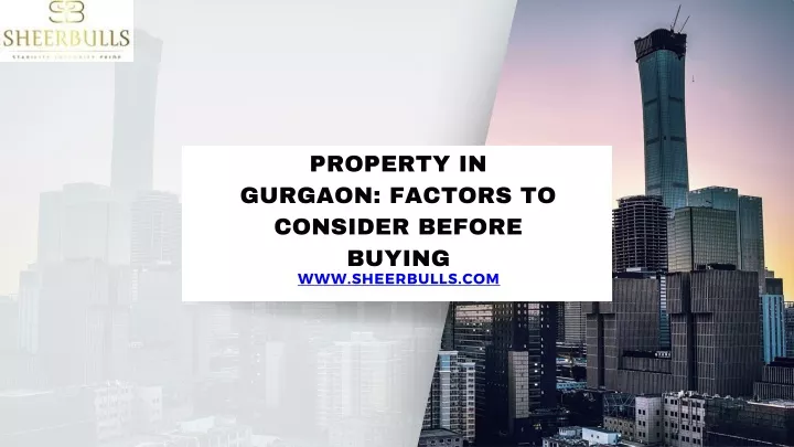 property in gurgaon factors to consider before