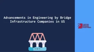 advancements in engineering by bridge infrastructure companies in us