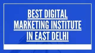 Join Best Advance Digital Marketing Training Institute in East Delhi