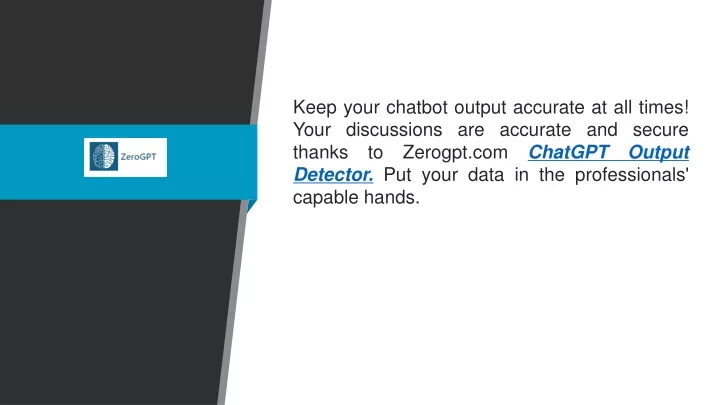 keep your chatbot output accurate at all times
