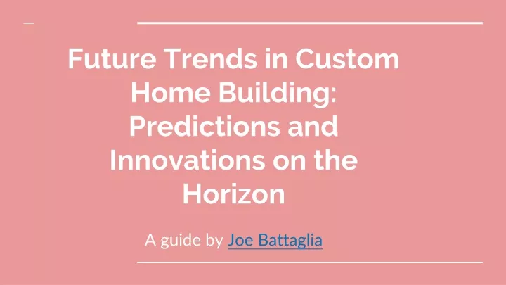 future trends in custom home building predictions and innovations on the horizon