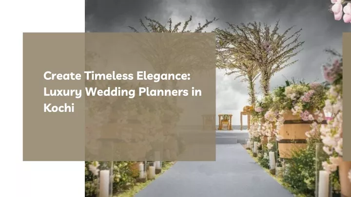 create timeless elegance luxury wedding planners in kochi