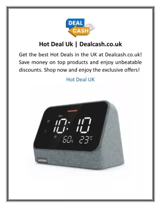 Hot Deal Uk  Dealcash.co.uk