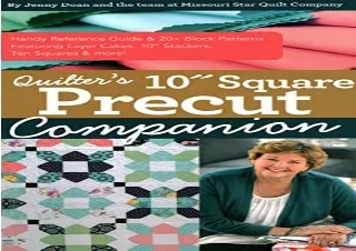 Pdf (read online) Quilter’s 10” Square Precut Companion: Handy Reference Guide & 20  Block Patterns, Featuring Layer Cak