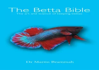 Ebook (download) The Betta Bible: The Art and Science of Keeping Bettas