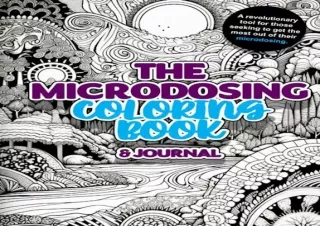 Pdf (read online) The Microdosing Coloring Book & Journal: Maximizing the Effects of Microdosing Through Mindfulness