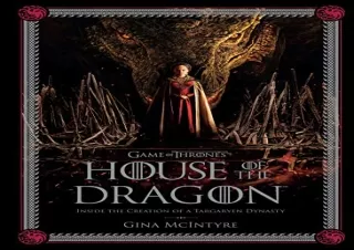 Download PDF Game of Thrones: House of the Dragon: Inside the Creation of a Targaryen Dynasty