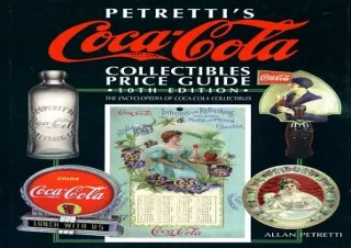 Kindle (online PDF) Petretti's Coca-Cola Collectibles Price Guide (Petretti's Coca-Cola Collectibles Price Guide, 10th e