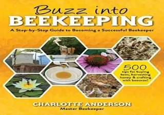 Pdf (read online) Buzz into Beekeeping: A Step-by-Step Guide to Becoming a Successful Beekeeper