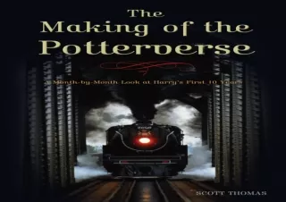 Ebook (download) The Making of the Potterverse: A Month-by-Month Look at Harry's First 10 Years