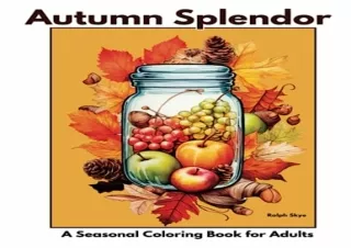 Download (PDF) Autumn Splendor: A Seasonal Coloring Book for Adults