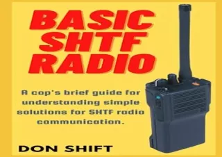 DOWNload ePub Basic SHTF Radio: A cop's brief guide for understanding simple sol