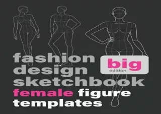 Read PdF Big Fashion Design Sketchbook: Female Figure Templates (440 Croquis wit